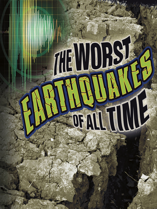 Title details for The Worst Earthquakes of All Time by Mary Englar - Wait list